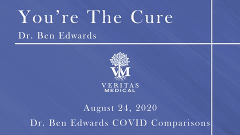 You're The Cure, August 24, 2020 - Dr. Ben Edwards COVID-19 Comparisons