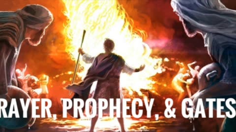 PRAYER, PROPHECY, & GATES