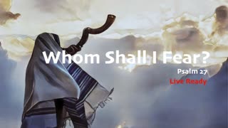 Whom Shall I Fear?