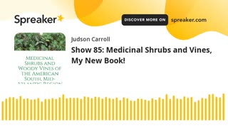Show 85: Medicinal Shrubs and Vines, My New Book!