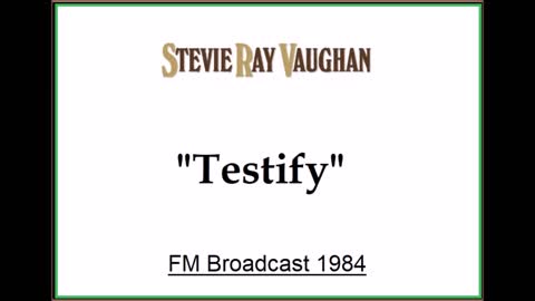 Stevie Ray Vaughan - Testify (Live in Montreal, Canada 1984) FM Broadcast