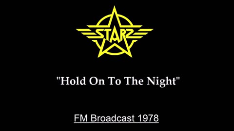 Starz - Hold On To The Night (Live in Kentucky 1978) FM Broadcast