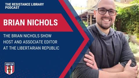 Brian Nichols: The Brian Nichols Show Host and Associate Editor at The Libertarian Republic