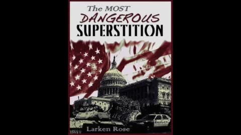 The Most Dangerous Superstition by Larken Rose Audio book