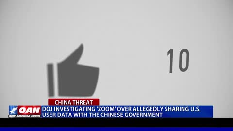 DOJ investigating 'Zoom' over allegedly sharing U.S. user data with the Chinese govt.