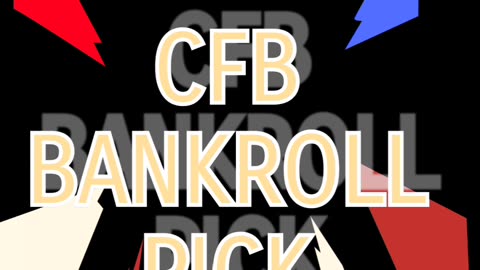 11/25 2nd cfb BANKROLL PICK BEST BET CFB