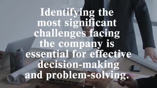 CEO Essential Questions: What are the most significant challenges the company is facing?