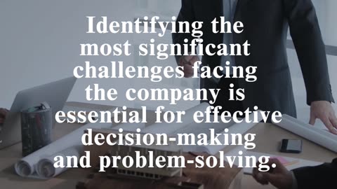 CEO Essential Questions: What are the most significant challenges the company is facing?