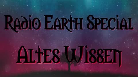 Radio Earth Special - Altes Wissen - Folge 3