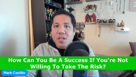 How Can You Be A Success If You're Not Willing To Take The Risk?
