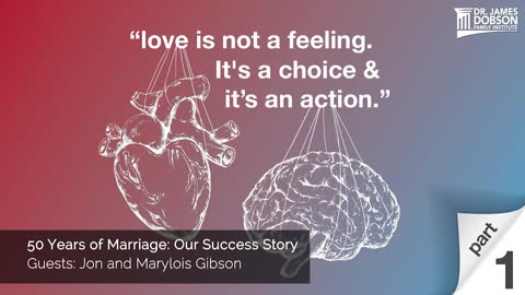 50 Years of Marriage: Our Success Story - Part 1 with Guests Jon and Marylois Gibson