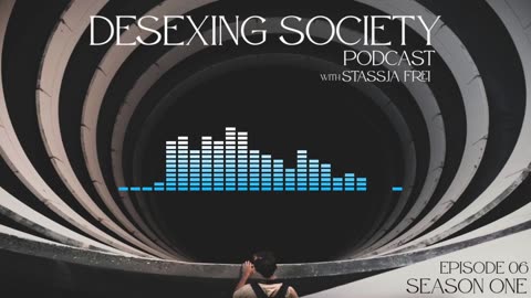 Desexing Society EP06 - Autogynephilia