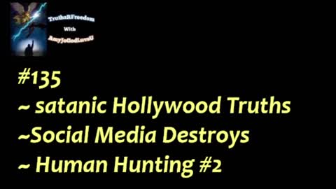#135~ satanic Hollywood Truths~Social Media Destroys~ Human Hunting #2