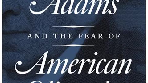 John Adams and the Fear of American Oligarchy - Luke Mayville