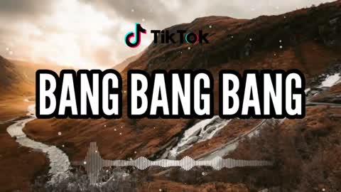 Bang Bang Bang Remix Big Bang Tiktok Song 2021 Full Version v720P