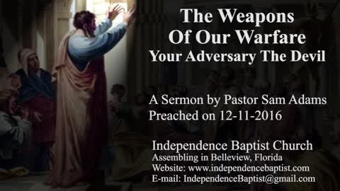 The Weapons Of Our Warfare - Your Adversary The Devil