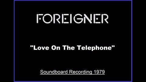 Foreigner - Love On The Telephone (Live in Buffalo, New York 1979) Soundboard