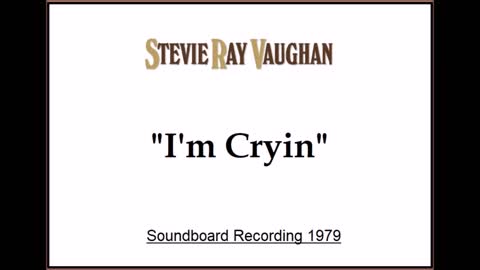 Stevie Ray Vaughan - I'm Cryin' (Live in San Antonio, Texas 1979) Soundboard
