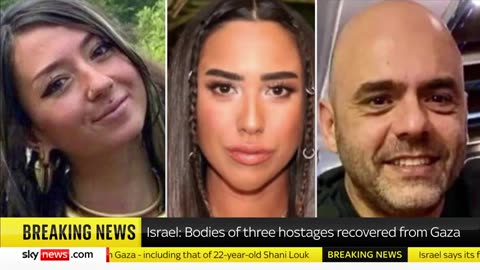 Bodies of three hostages kidnapped at Nova music festival found in Gaza Sky News