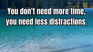 You don't need more time, you need less distractions