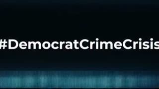 Democrat Crime Crisis
