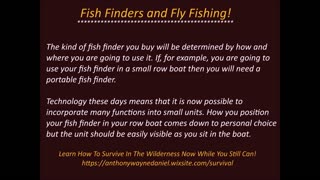 Fish Finders and Fly Fishing!