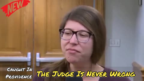 The Judge Is Never Wrong| Caught In Providence