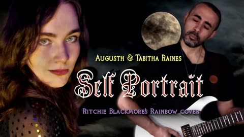 Self Portrait by Blackmore's Rainbow - Augusth & Tabitha Raines [COVER / COLLAB]