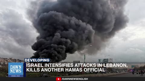 Israel intensifies attacks in Lebanon, kills another Hamas official _ Dawn News English