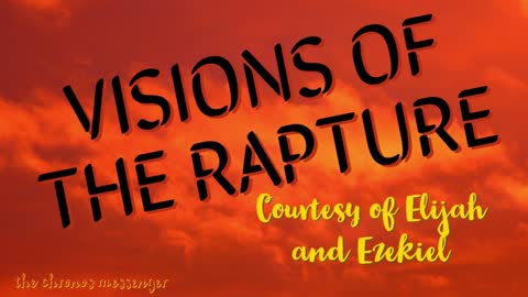 Prophetic Vision of the Rapture - Courtesy of Elijah and a Chariot of Fire
