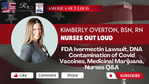 FDA Ivermectin Lawsuit, DNA Contamination of Covid Vaccines, Medicinal Marijuana, Nurses Q&A