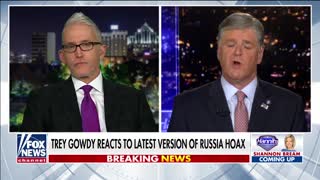 Trey Gowdy says to stop briefing leakers like Schiff