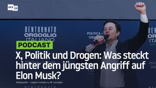 X, Politik und Drogen: Was steckt hinter dem jüngsten Angriff auf Elon Musk?