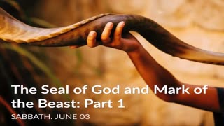 Lesson 11: The Seal of God and Mark of the Beast: Part 1