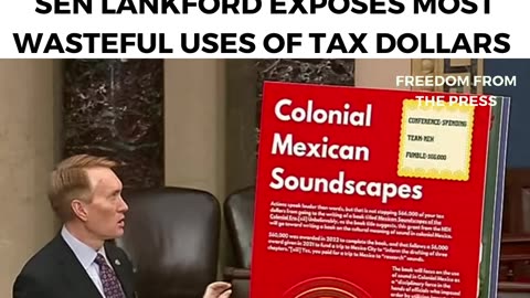 "COLONIAL MEXICAN SOUNDSCAPES" - Sen. James Lankford Reveals Wasteful Stupidity Of Govt Spending