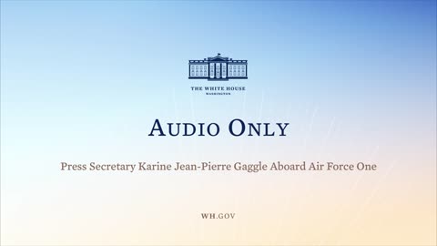 5-19-22 Press Secretary Karine Jean Pierre Gaggle Aboard Air Force One