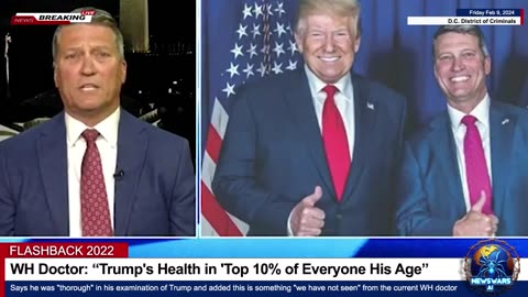 WH Doctor in 2022: “Trump's Health in 'Top 10% of Everyone His Age”