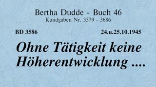 BD 3586 - OHNE TÄTIGKEIT KEINE HÖHERENTWICKLUNG ....