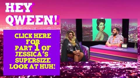 Rupaul Drag Race Star Jessica Wild: Look at Huh SUPERSIZED PT 2