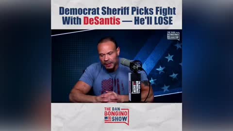 Democrat Sheriff Picks Fight With DeSantis- He’ll LOSE | Dan Bongino Show