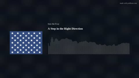 A Step in the Right Direction - Into the Fray Podcast
