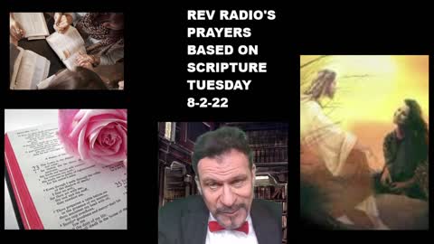 YOUR BIBLE-BASED PRAYERS FOR TUESDAY, AUGUST 2, 2022 FROM REV RADIO! (4:33)