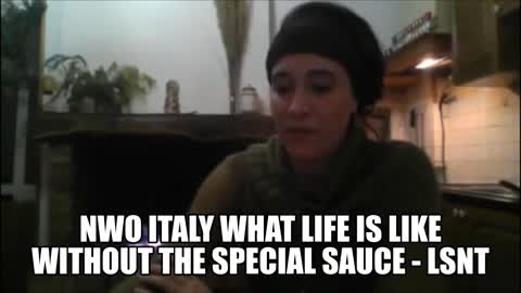 NWO ITALY, What life is like living in ITALY if you refuse to take the SPECIAL SAUCE!