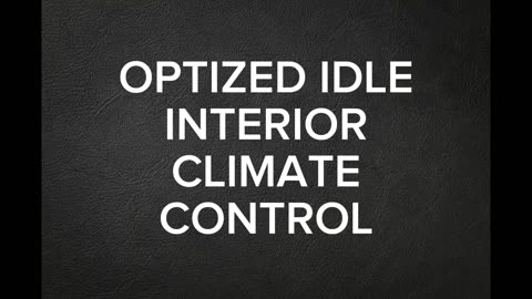 Optimized Idle - Interior Climate Controls