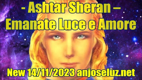 New 14/11/2023 Ashtar Sheran – Emanate Luce e Amore