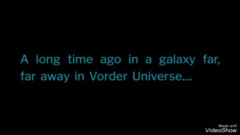 A long time ago in a galaxy far, far away in Vorder Universe....