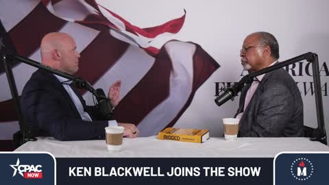 Guest Ken Blackwell, Chair AFPI Center for Election Integrity, joins L&J
