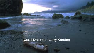 Coral Deams - Larry Kutcher