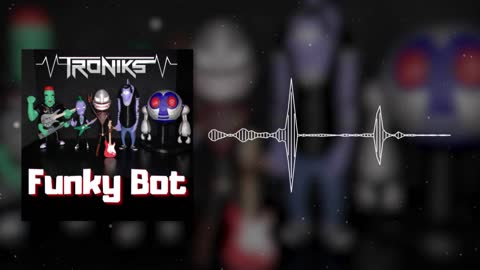 Troniks - Funky Bot