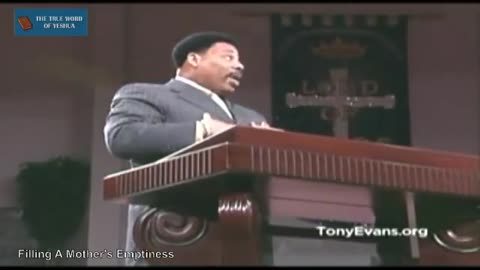 Dr. Tony Evans, Filling A Mother's Emptiness